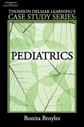 Delmar's Pediatrics Case Study Series - Comprehensive Learning Guide for Medical Students & Nurses | Perfect for Exam Prep & Clinical Training