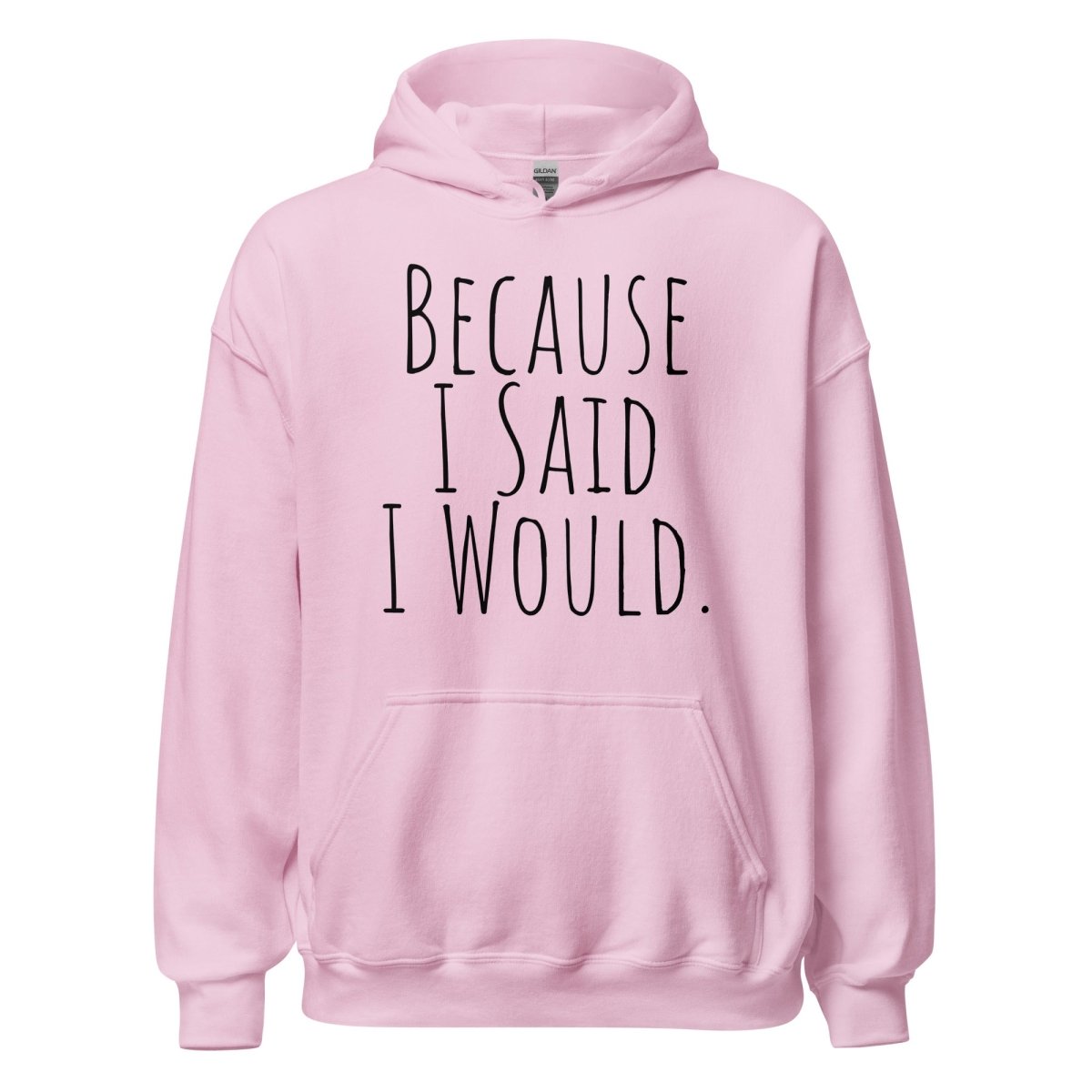 Because I Said I Would Hoodie - Motivational Accountability Sweatshirt for Men & Women | Recovery & Commitment Apparel | Perfect for Gyms, Meetings & Daily Inspiration
