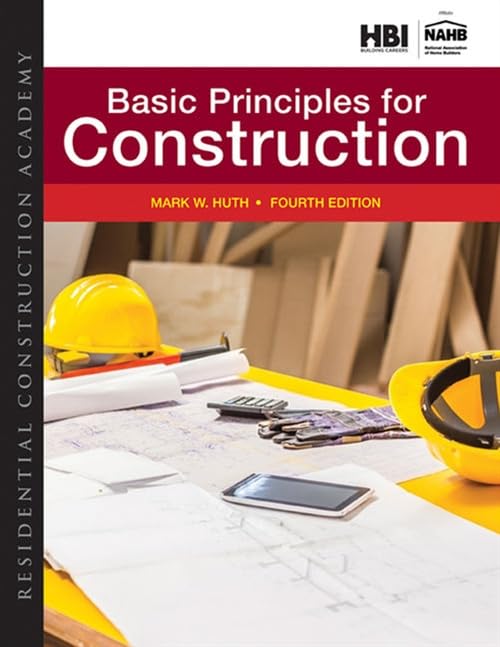 Residential Construction Academy: Basic Principles for Construction - Essential Guide for Builders, Contractors & DIY Homeowners | Perfect for Training, Certification & Home Renovation Projects