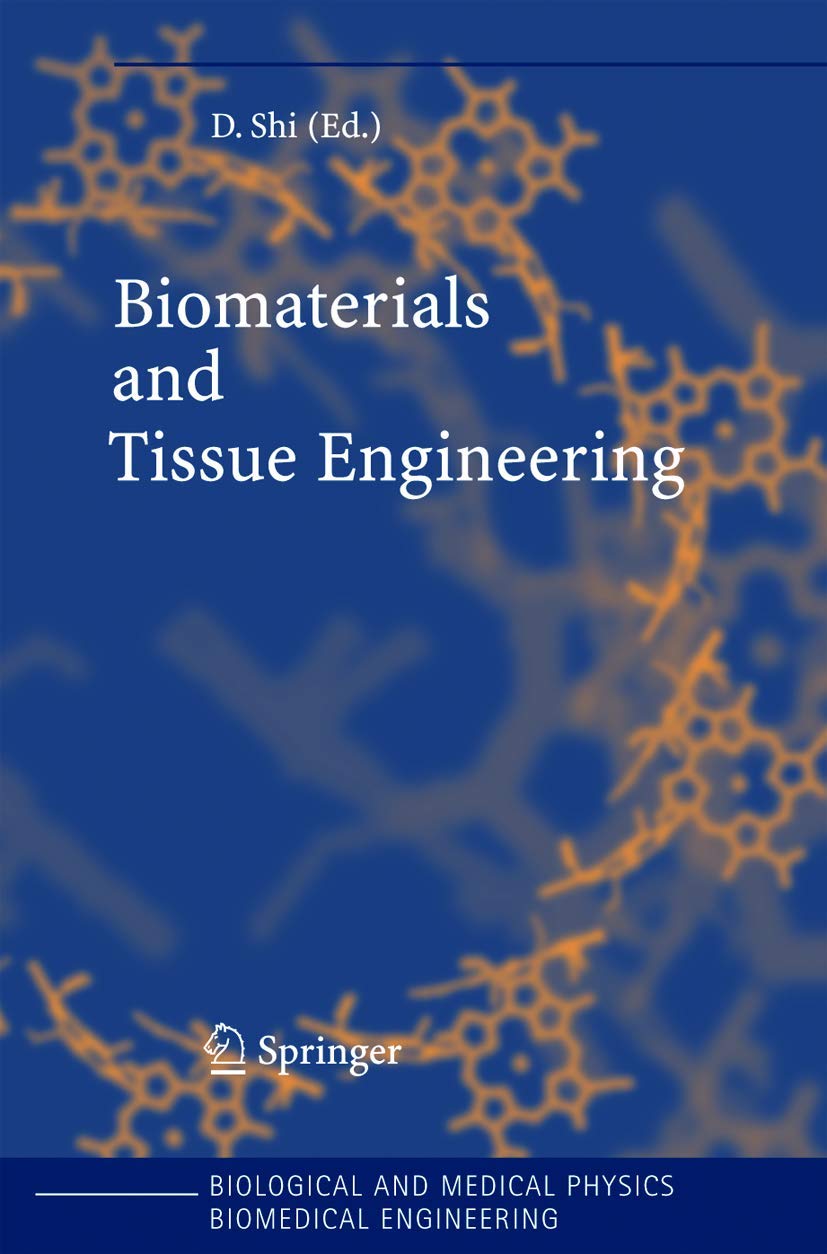 Biomaterials and Tissue Engineering Textbook - Principles & Applications in Biological & Medical Physics | Biomedical Engineering Study Guide for Researchers & Students | Ideal for Lab Research, Academic Studies & Medical Device Development