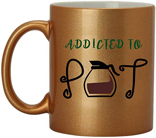 Addicted To Pot Printed 11 Oz Ceramic Coffee Mug - Funny Tea or Coffee Cup for Best Friends, Perfect Gift for Stoners & Cannabis Lovers - Great for Home, Office & 420 Parties