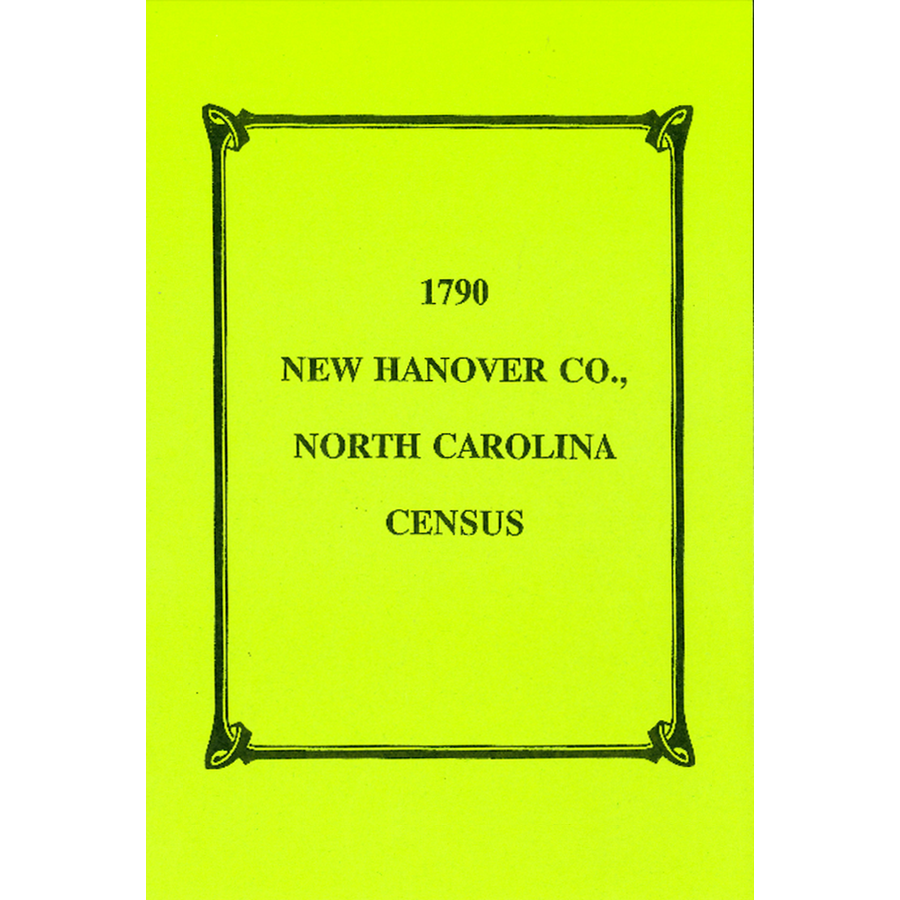 1790 New Hanover County North Carolina Census Records - Genealogy & Family History Research for Ancestral Search