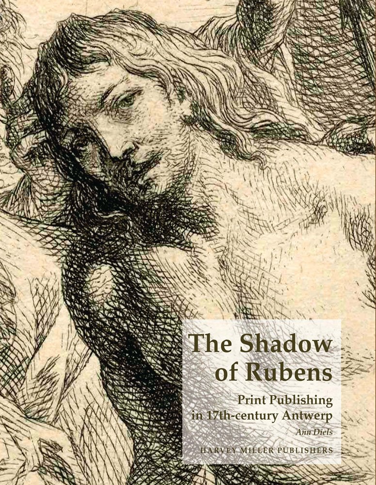 The Shadow of Rubens: 17th-Century Antwerp Print Publishing - Royal Library of Belgium Collection | Art History Books, Antique Prints & European Art Gifts for Collectors and Decor