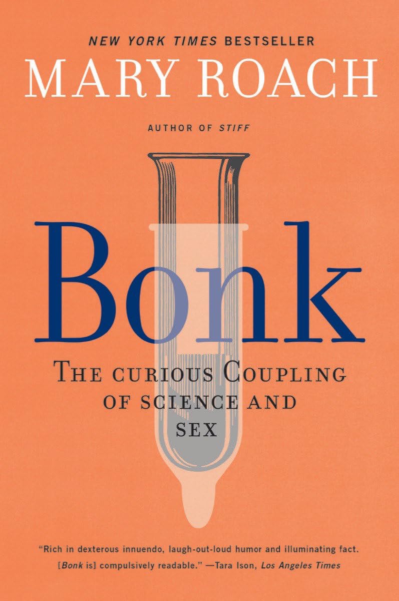 Bonk: The Science of Sex - Exploring the Fascinating Connection Between Science and Intimacy | Perfect for Science Enthusiasts and Couples