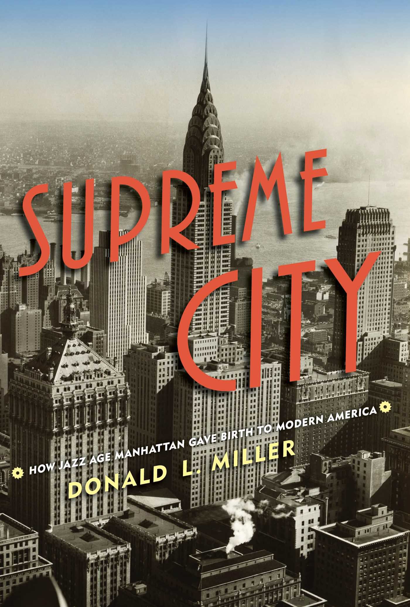 Supreme City: How Jazz Age Manhattan Shaped Modern America - Explore the Roaring 20s NYC Culture & History for Book Lovers & History Enthusiasts
