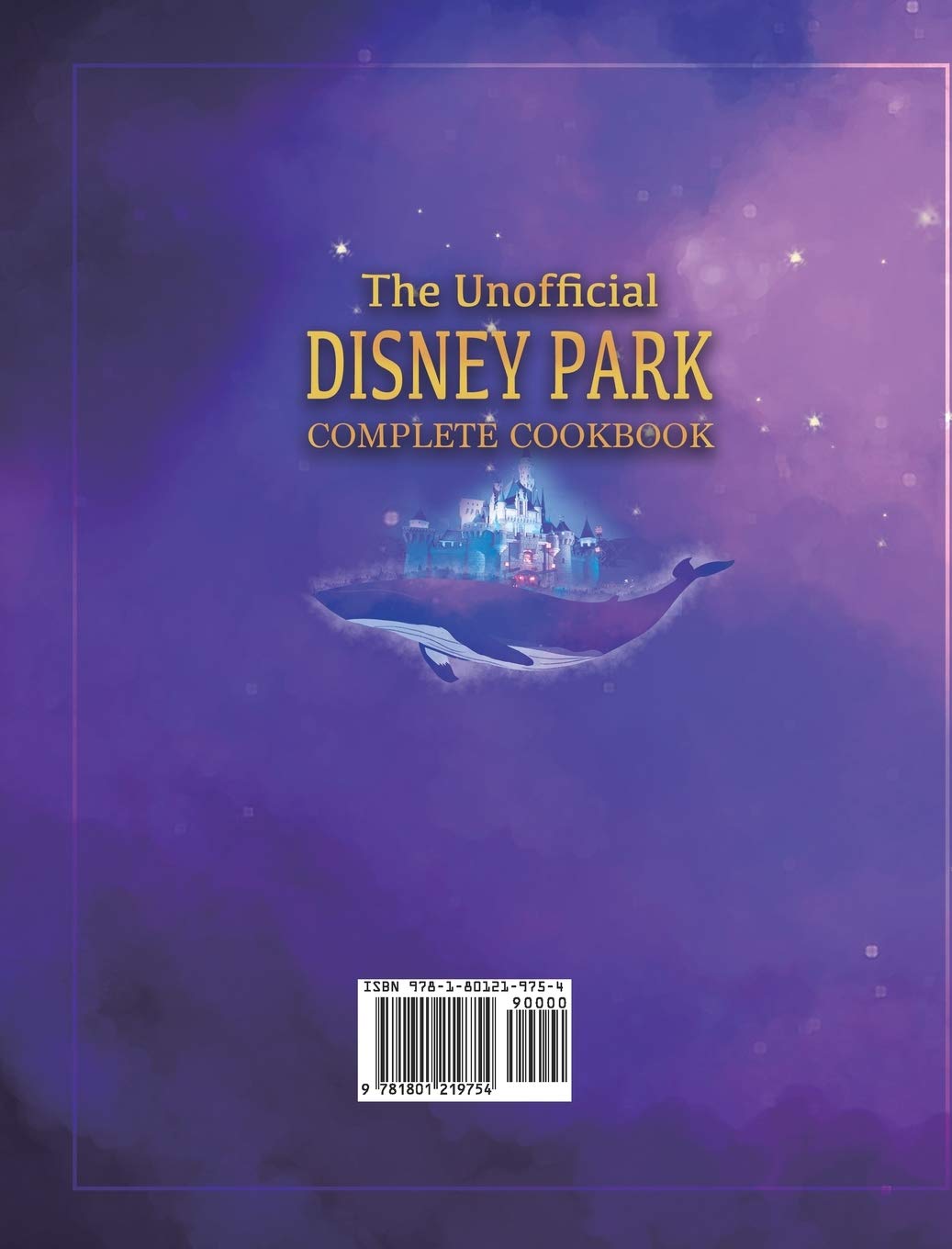 **The Unofficial Disney Park Complete Cookbook: 100+ Easy & Amazing Disney-Inspired Recipes for Kids & Fans – Perfect for Parties, Family Fun & Disney-Themed Events**