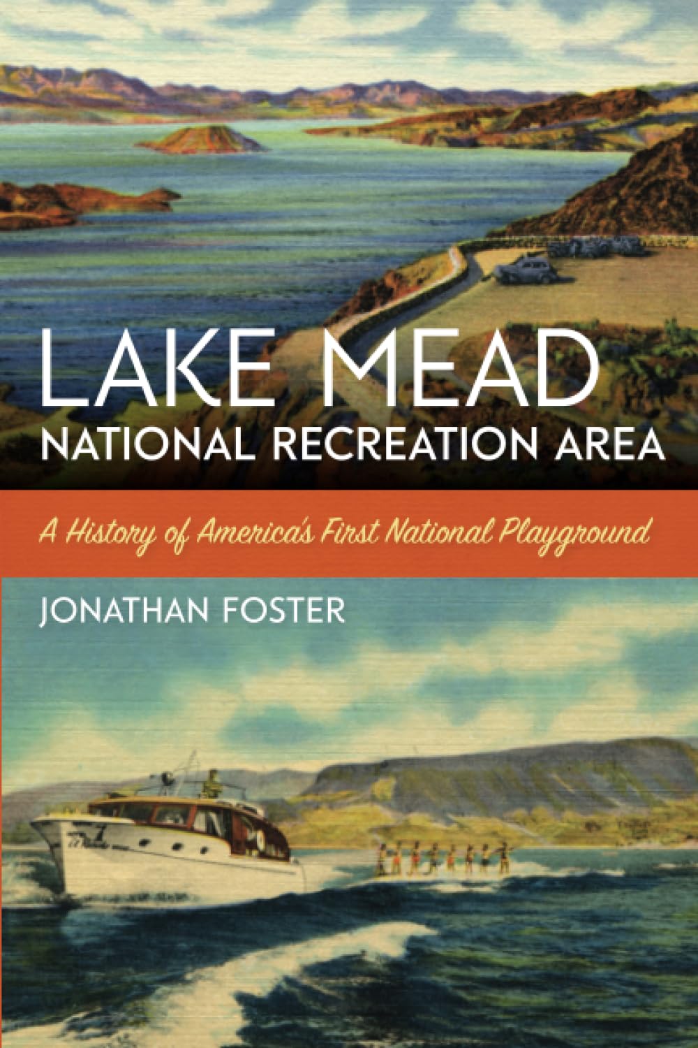 Lake Mead National Recreation Area: History of America’s First National Playground | America's National Parks | Outdoor Adventure & Family Vacation Destination