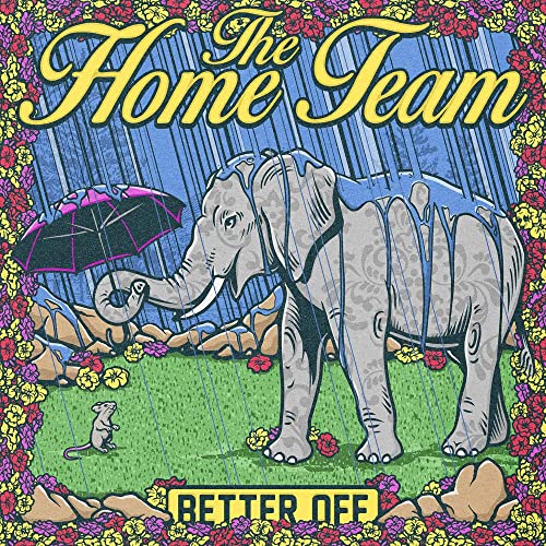The Home Team - 'Better Off' 2019 Album | Alternative Rock Music | Perfect for Workout, Road Trips & Relaxation