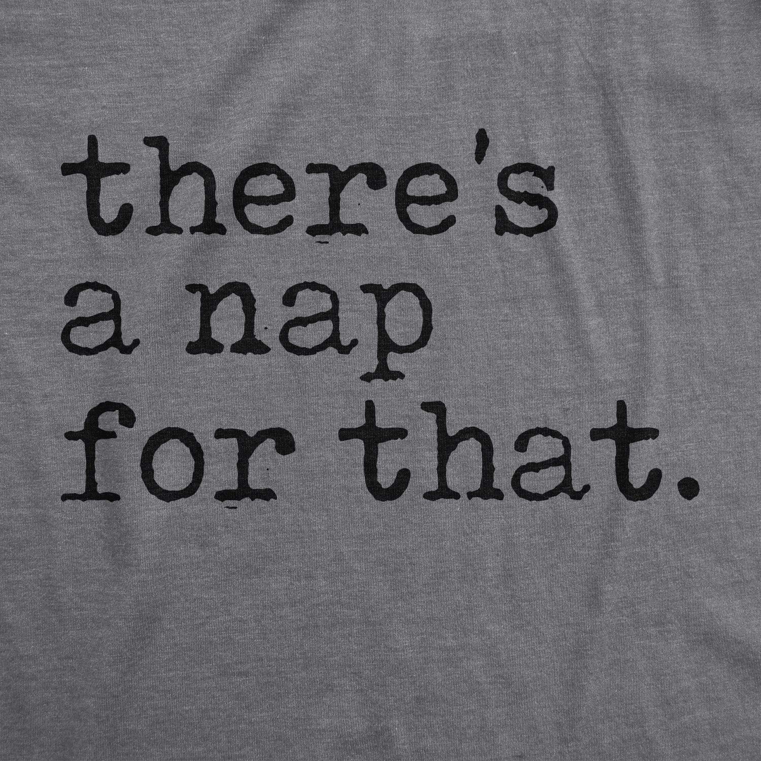 Funny 'There's A Nap for That' Men's T-Shirt - Comfortable Sleep & Lazy Day Tee for Relaxing at Home or Weekend Lounging