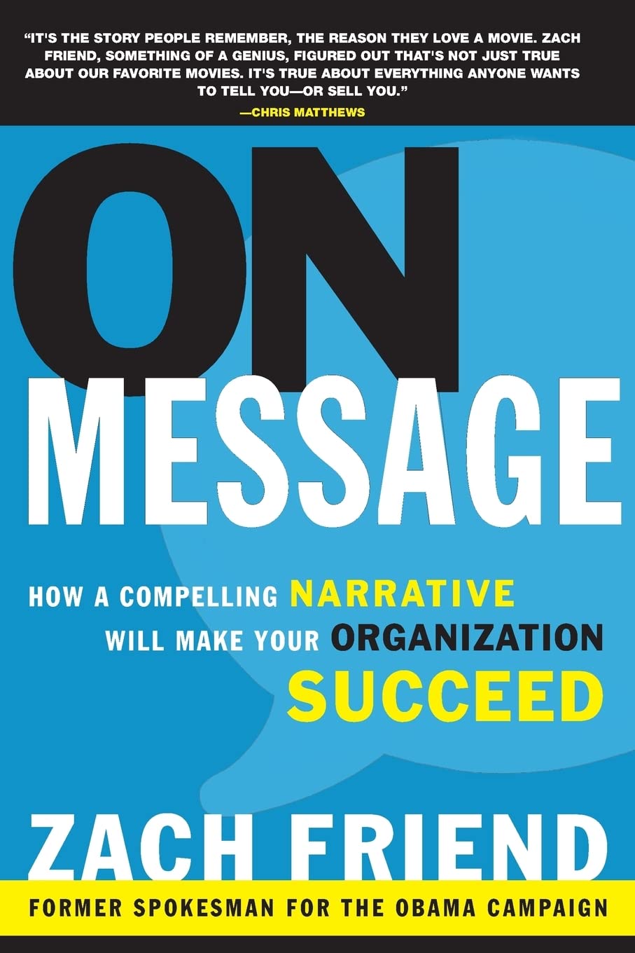 On Message: How a Compelling Narrative Drives Organizational Success | Business Growth Strategy for Leaders & Entrepreneurs
