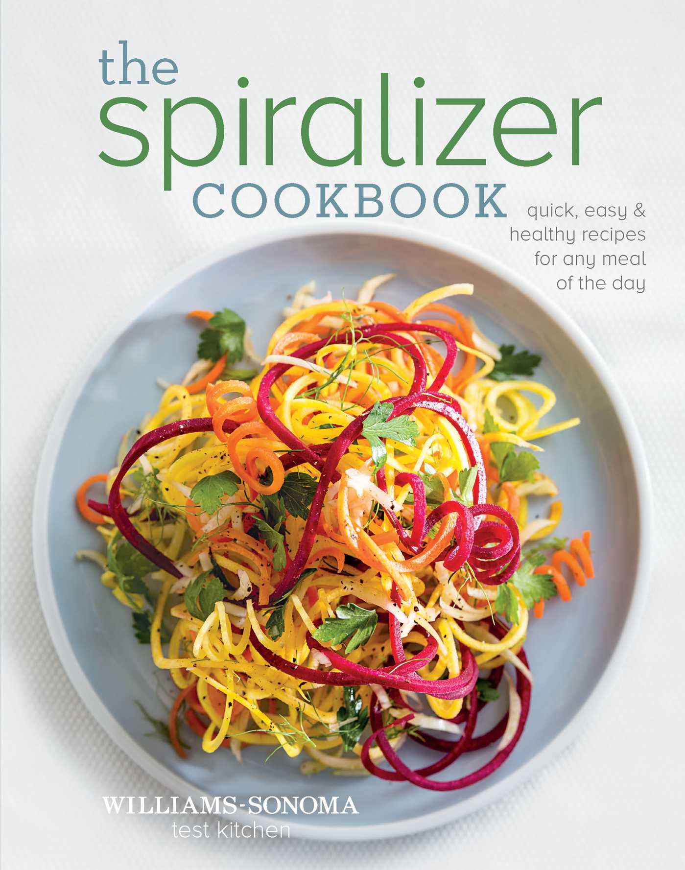 Spiralizer Cookbook: Healthy Veggie Noodle Recipes for Low-Carb & Gluten-Free Diets | Perfect for Meal Prep & Weight Loss