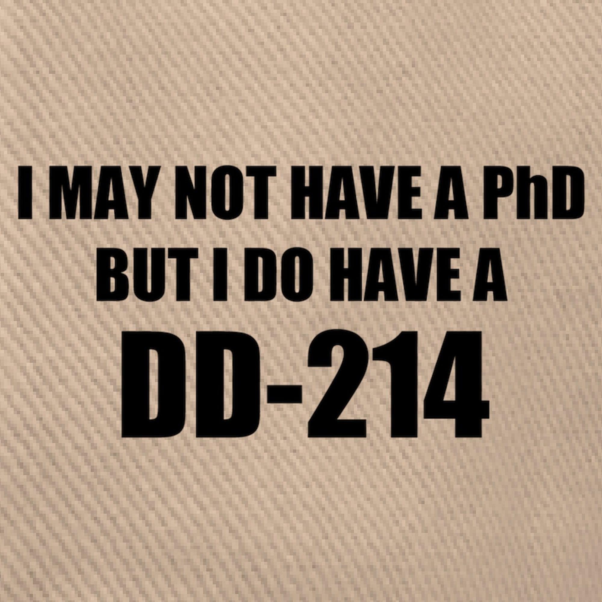 Veteran Baseball Cap - Adjustable 'I May Not Have A PhD But I Do Have A DD 214' Military Hat for Men & Women - Perfect for Veterans Day, Military Appreciation & Everyday Wear