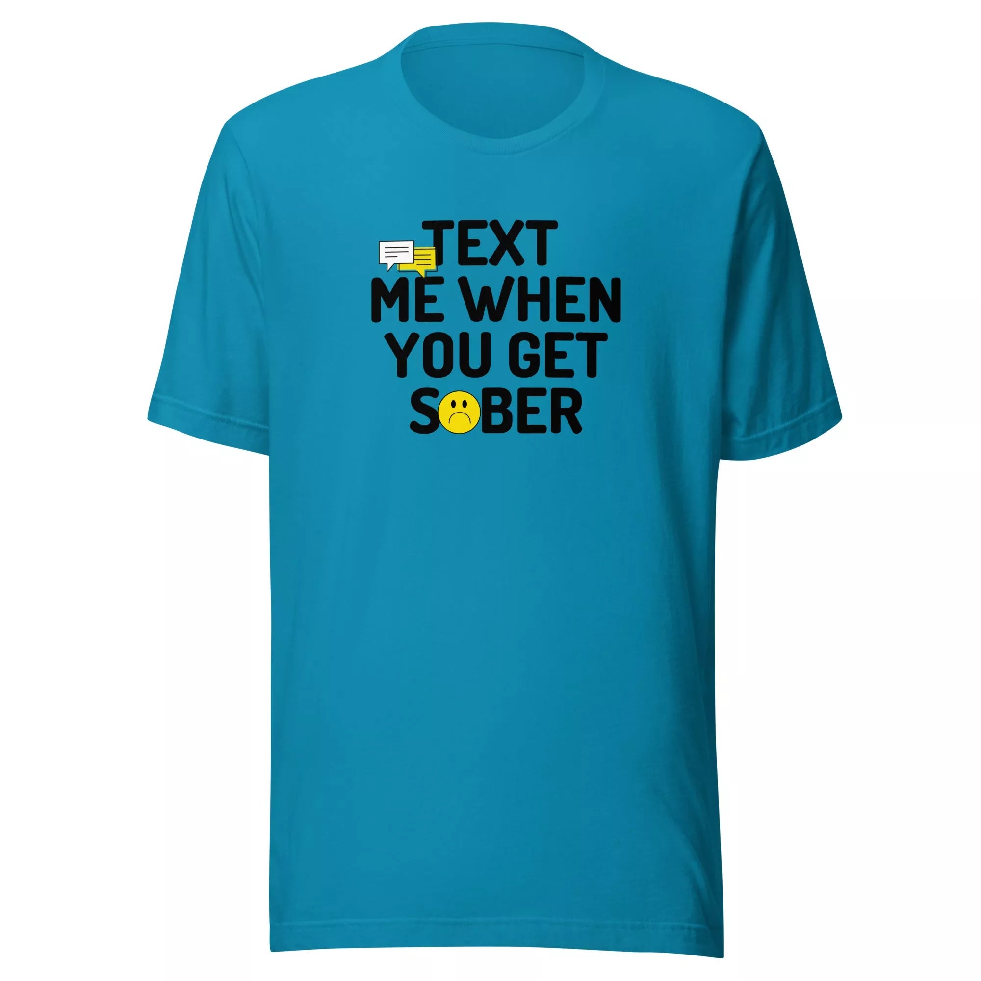 Text Me When You Get Sober Unisex T-Shirt | Funny Alcohol Recovery Gift for Men & Women | Perfect for AA Meetings, Sobriety Milestones & Support Groups