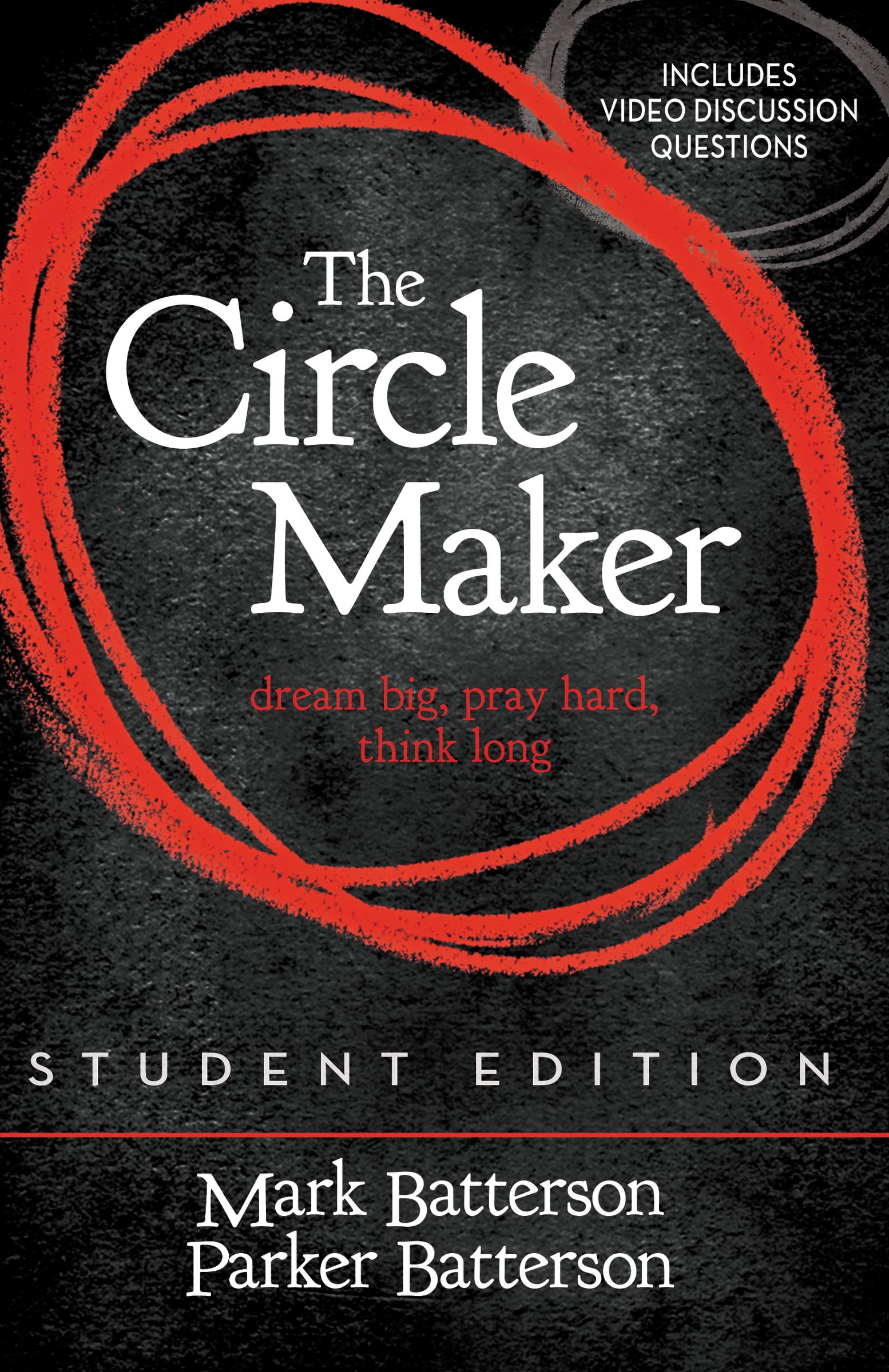 The Circle Maker Student Edition: Dream Big, Pray Hard, Think Long - Inspirational Christian Book for Teens & Young Adults - Perfect for Bible Study, Youth Groups & Personal Devotion