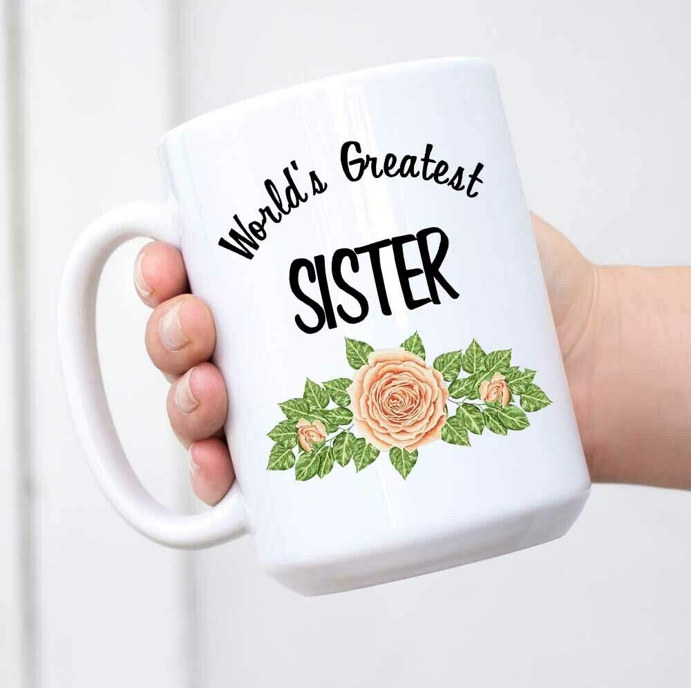 Best Christmas Gifts for Sister - World's Greatest Sister Flower Coffee Mug - Perfect for Birthday, Mother's Day & Office Use