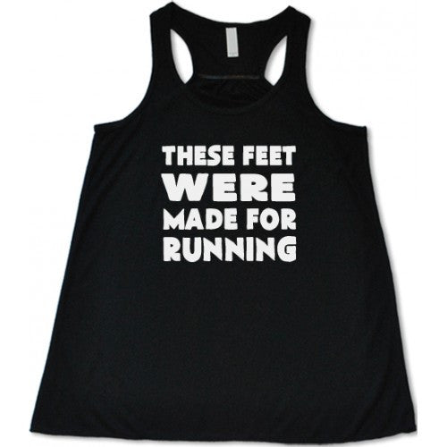 These Feet Were Made For Running Shirt - Comfortable Running Tee for Women & Men - Perfect for Jogging, Gym Workouts & Athletic Activities