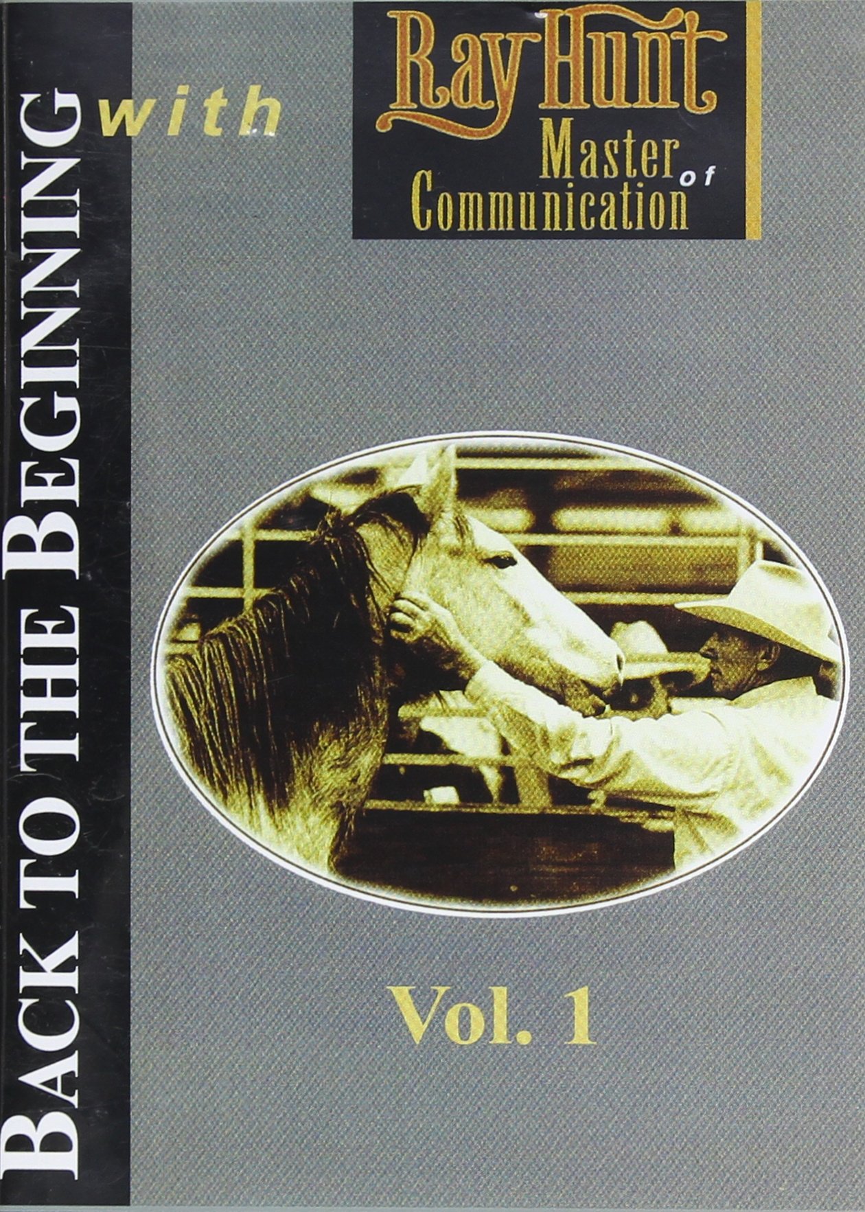 Back to the Beginning with Ray Hunt Volume 1 - Western Horsemanship Training DVD for Beginners & Advanced Riders - Perfect for Ranch Work, Trail Riding & Equestrian Training