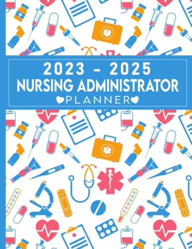 Nursing Administrator Planner 2023-2025 | 3-Year Monthly Calendar (Jan 2023-Dec 2025) | Cute Nursing Cover Design with Notes Pages, Habit Tracker & To-Do List | Perfect for Nurse Scheduling, Patient Care Planning & Work-Life Balance
