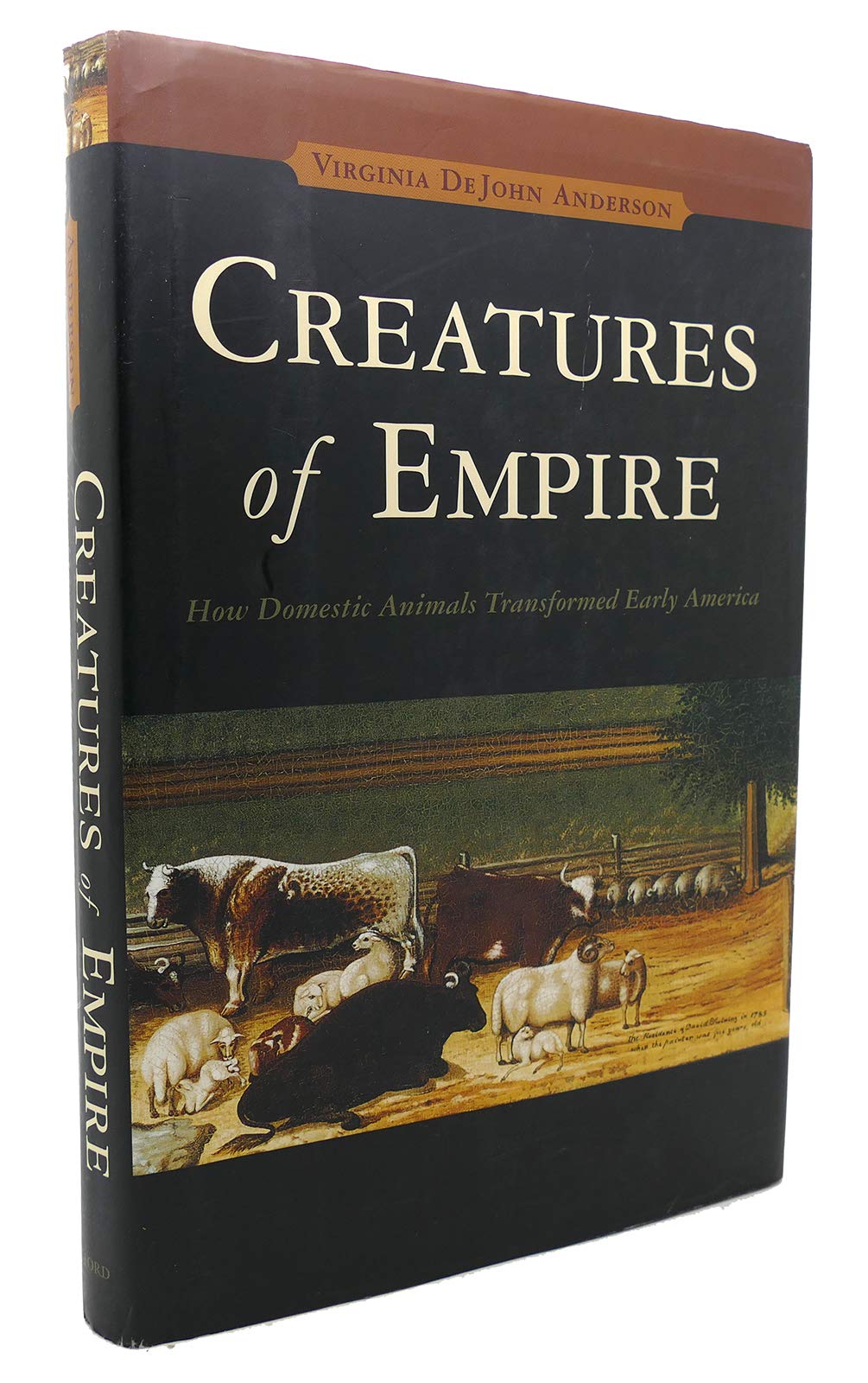 Creatures of Empire: How Domestic Animals Transformed Early America - Historical Book on Colonial Livestock Impact | Perfect for US History Students & Animal Studies Researchers