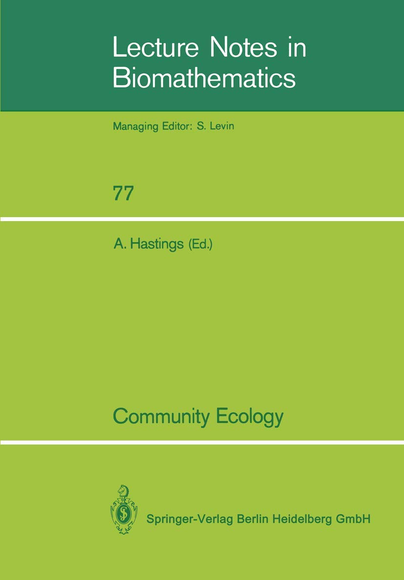 Community Ecology Workshop Proceedings - Davis, CA 1986 | Lecture Notes in Biomathematics Vol.77 | Ecological Research & Academic Study Resource
