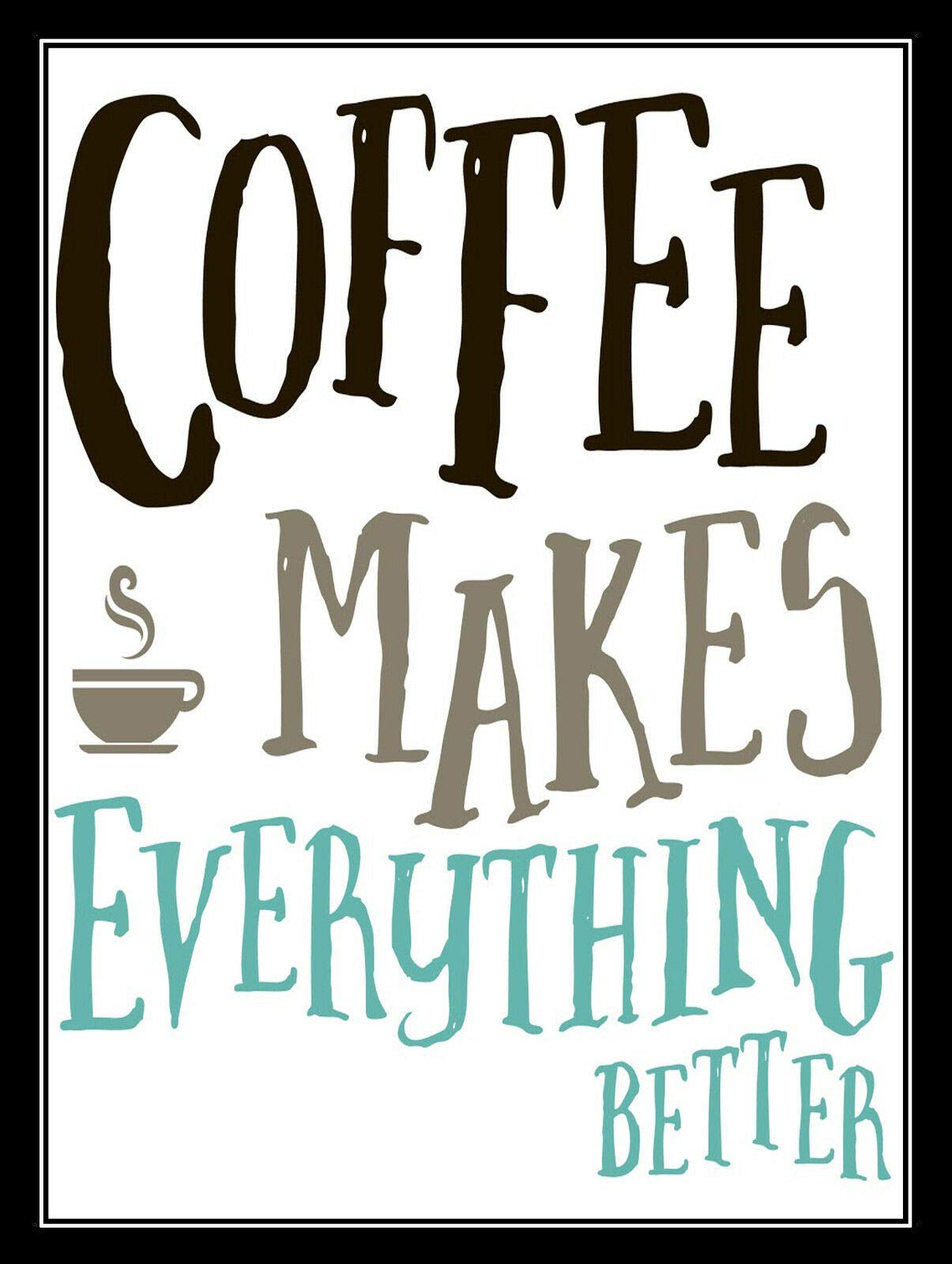 Vintage Metal Plaque Sign - 'Coffee Makes Everything Better' Retro Wall Decor for Home, Kitchen, Bar, Garage & Pub - 12x8 Inch - Perfect for Coffee Lovers & Café Style Decor