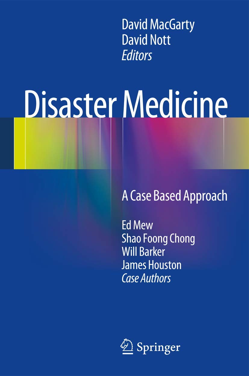Disaster Medicine: A Case-Based Approach - Essential Guide for Emergency Preparedness & Crisis Response