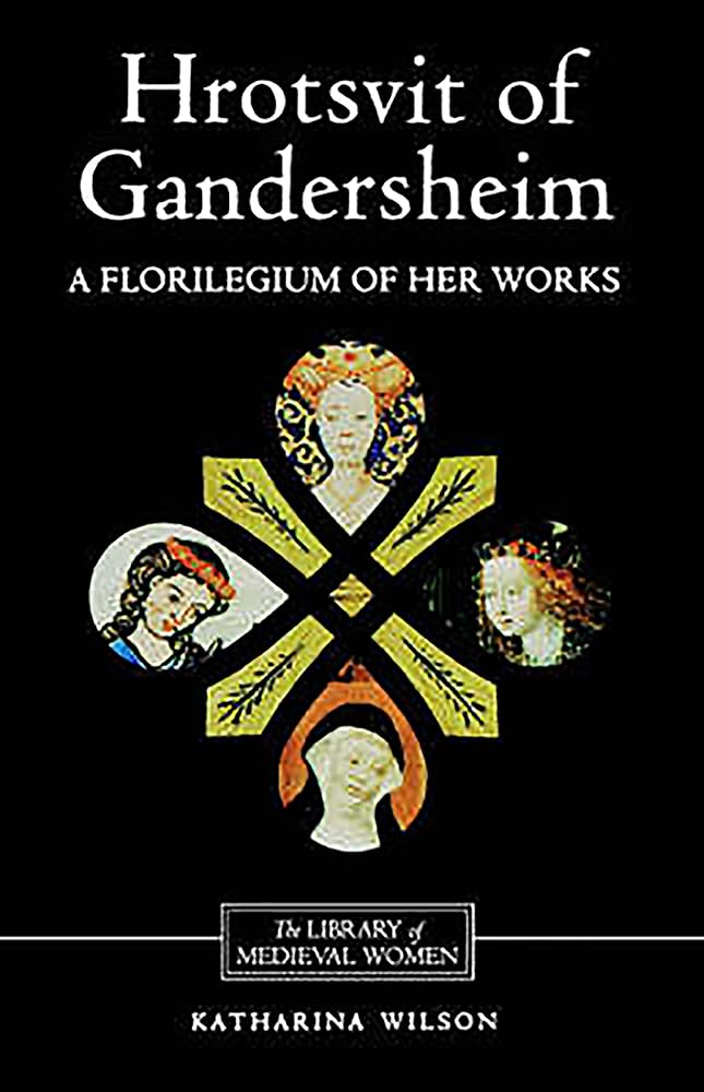 Hrotsvit of Gandersheim: Complete Works Collection - Medieval Literature & Women Writers | Perfect for Historical Studies & Academic Research
