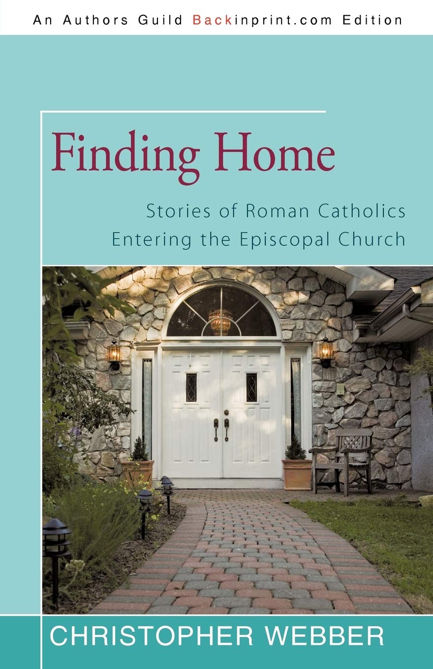 Finding Home: Stories of Roman Catholics Converting to the Episcopal Church | Inspirational Religious Journey Books for Spiritual Seekers & Christian Faith Exploration