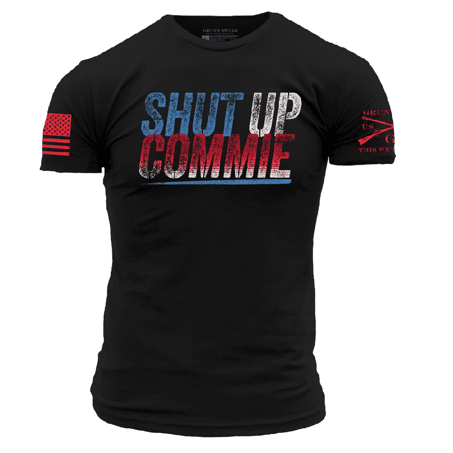 Shut Up Commie T-Shirt - Black | Vintage Political Slogan Tee for Men & Women | Perfect for Protests, Rallies & Casual Wear