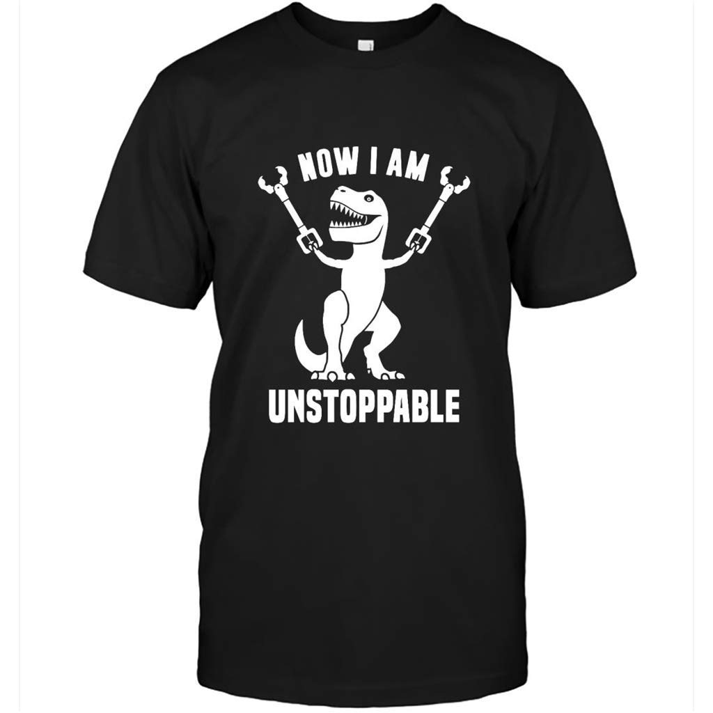 Funny Dinosaur Sarcasm T-Shirt - 'Now I Am Unstoppable' Humor Graphic Tee for Men & Women - Perfect for Casual Wear, Gifts, and Dinosaur Lovers