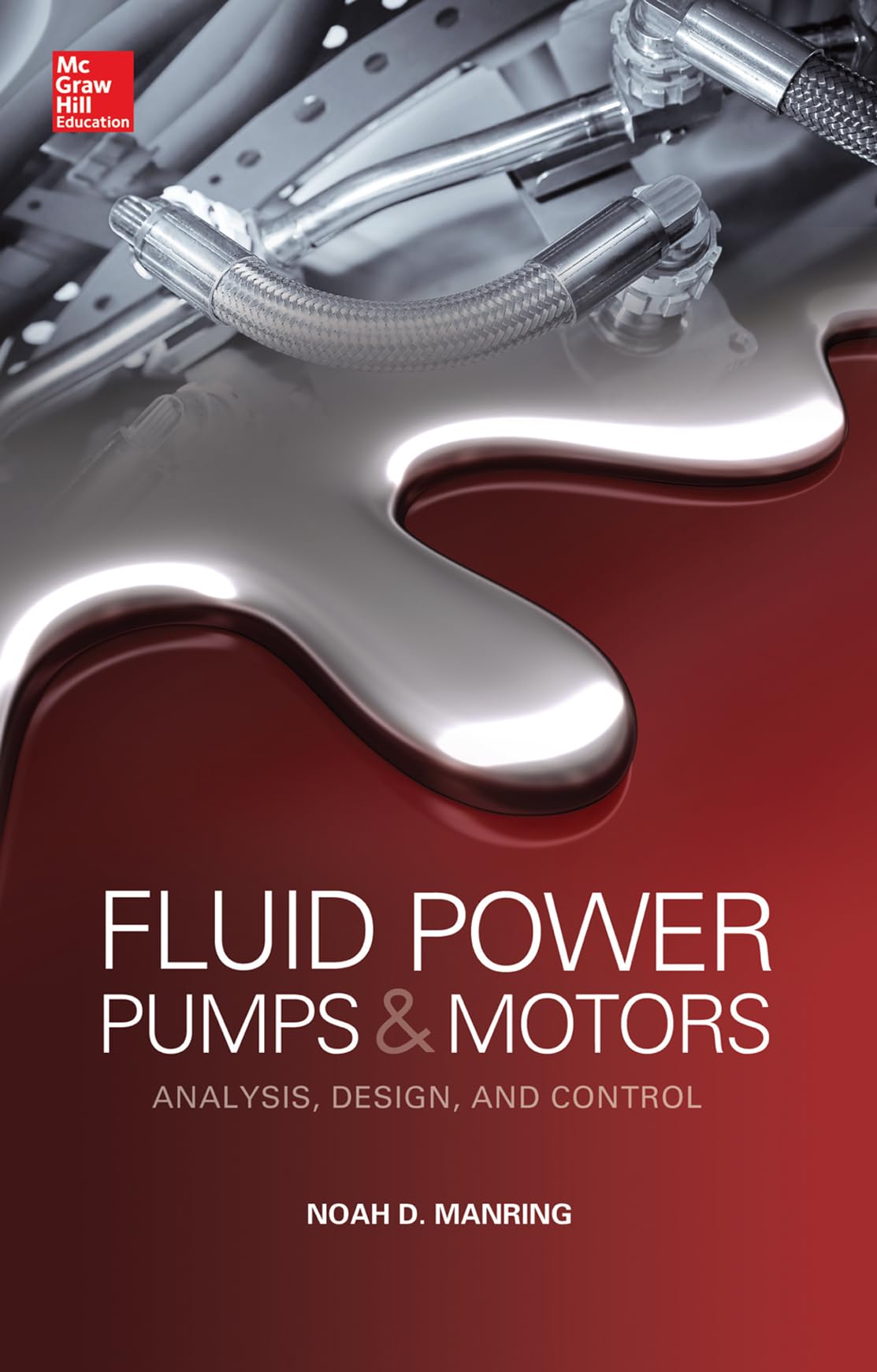 Fluid Power Pumps and Motors: Hydraulic System Analysis, Design & Control for Industrial Machinery and Heavy Equipment