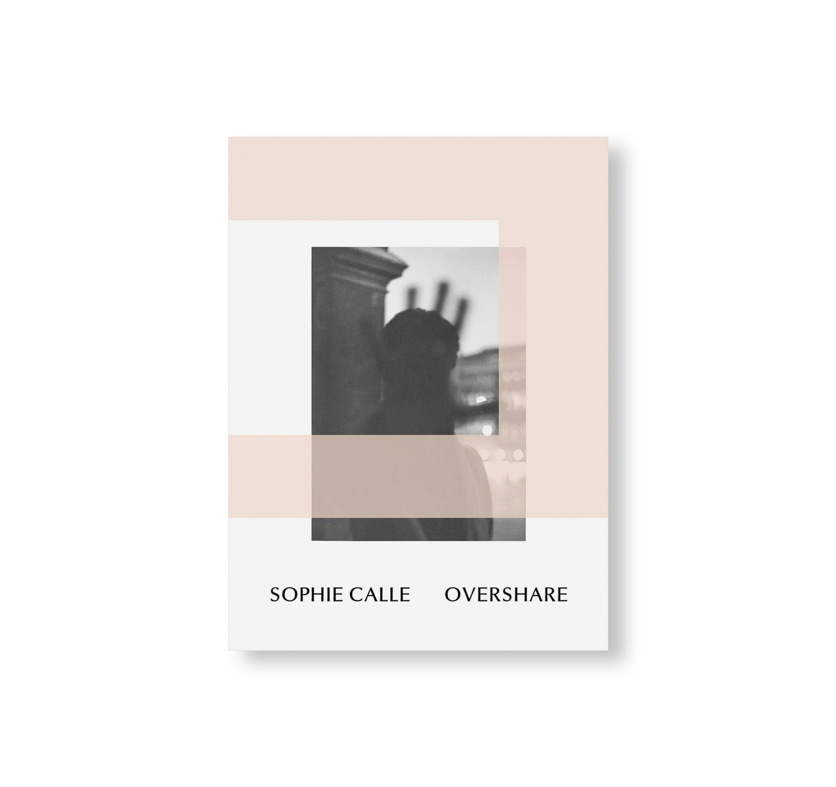 OVERSHARE by Sophie Calle - Contemporary Art Photography Book - Perfect for Art Collectors & Photography Enthusiasts - Great for Home Decor & Coffee Table Display