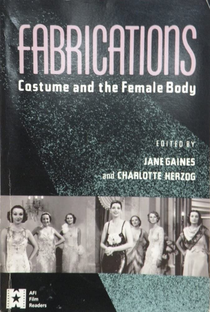 Fabrications: Costume and the Female Body - AFI Film Readers | Feminist Film Studies & Women's Fashion in Cinema