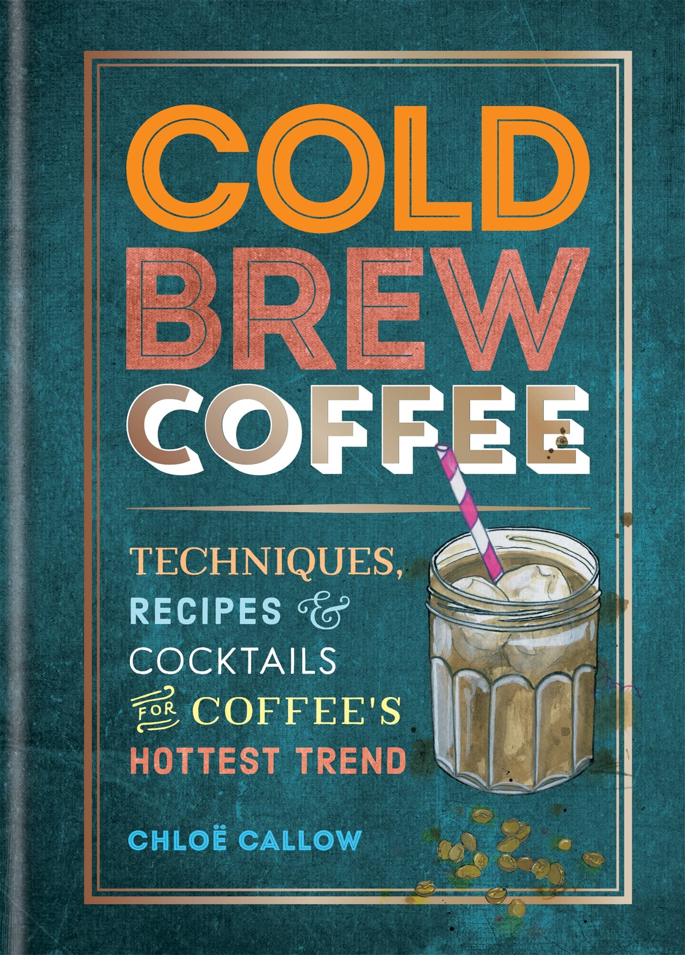 Cold Brew Coffee Maker Kit - Best Techniques, Easy Recipes & Cocktails Guide for Perfect Iced Coffee at Home | Ideal for Office, Camping & Summer Drinks