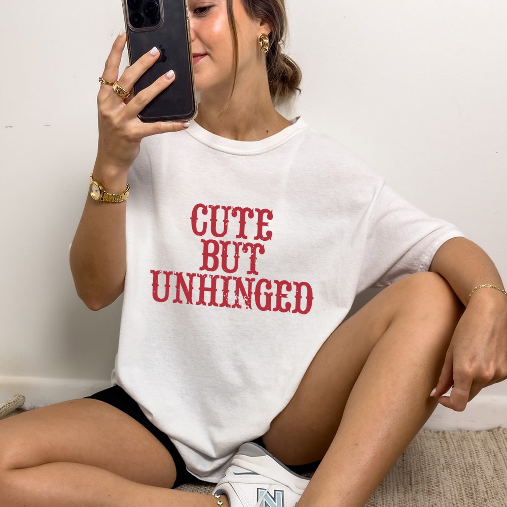 Funny Cute But Unhinged Women's Graphic T-Shirt - Trendy Casual Tee for Women - Perfect for Parties, Gifts & Everyday Wear