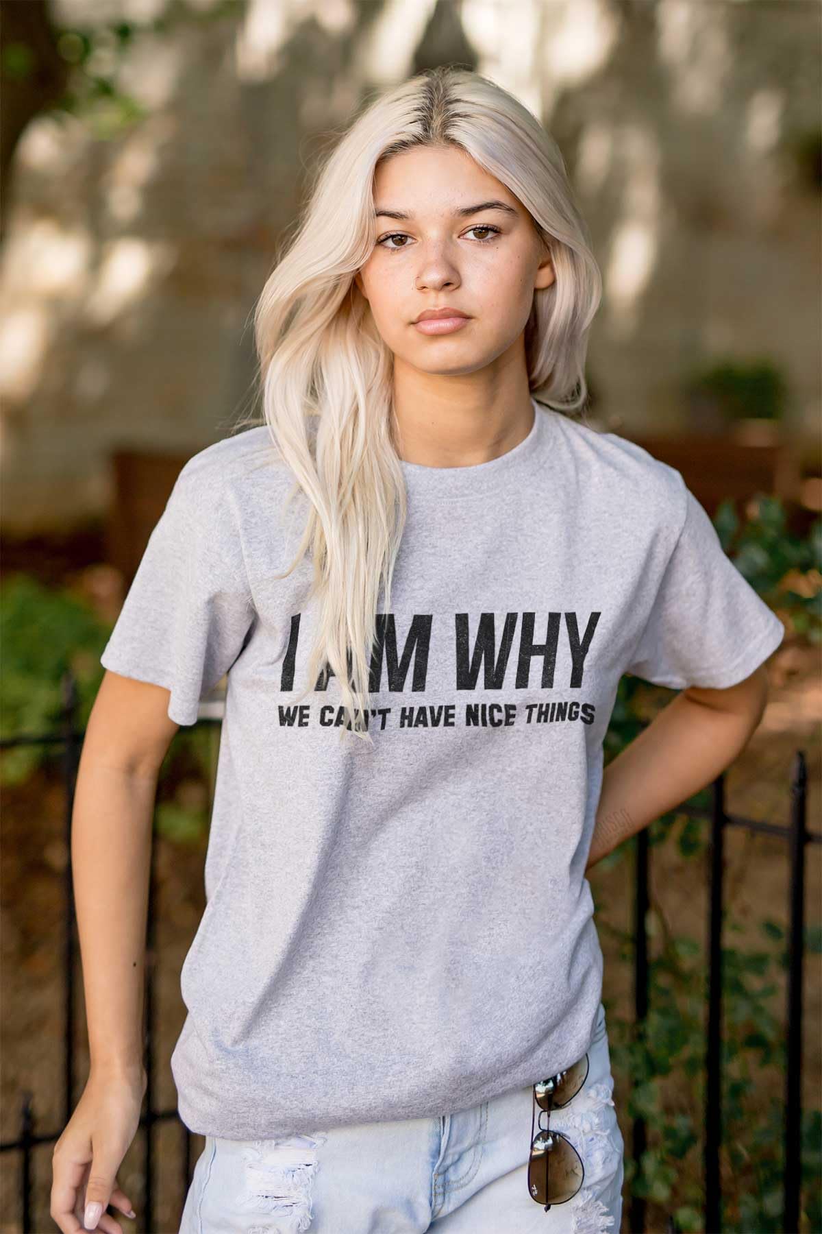 Funny Graphic T-Shirt for Men & Women - Why We Can't Have Nice Things - Perfect for Casual Wear, Gifts & Humor Lovers
