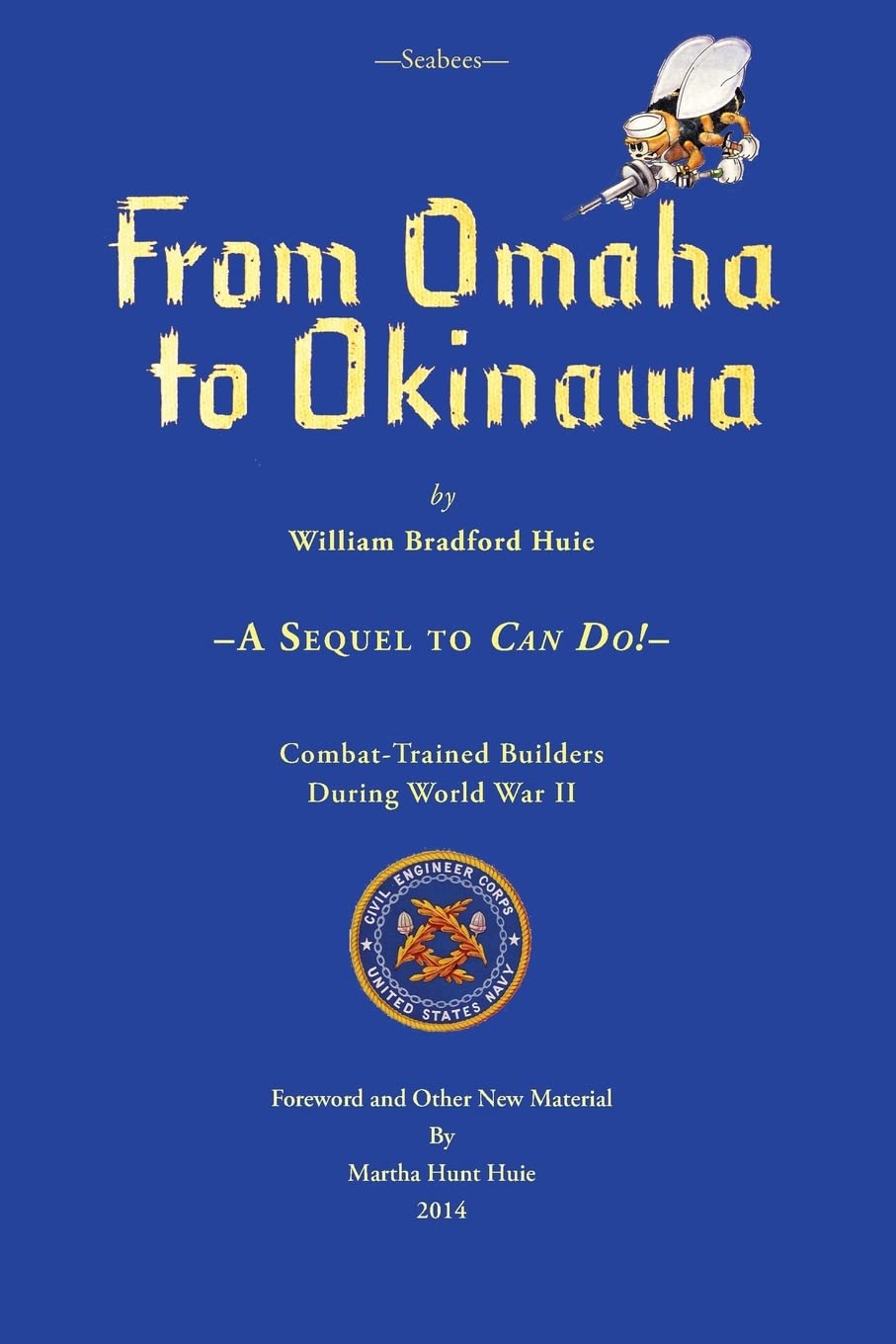 Seabees: From Omaha to Okinawa - WWII Military History Book | Sequel to Can Do! | Perfect for History Buffs & Veterans