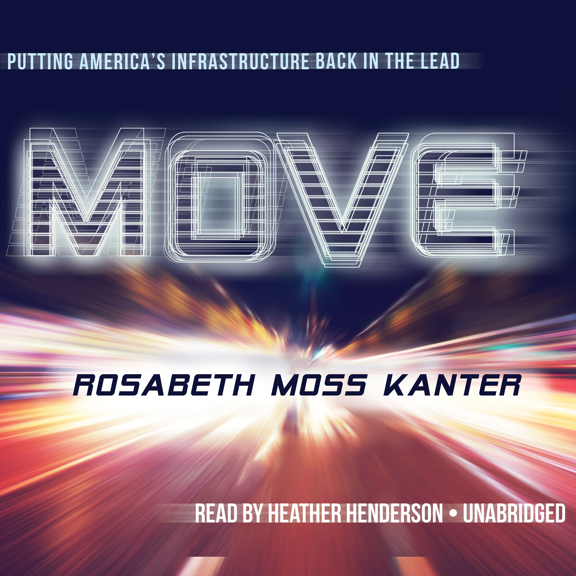 Move: Revitalizing America's Infrastructure for Global Leadership | Infrastructure Development & Transportation Solutions for Modern Cities