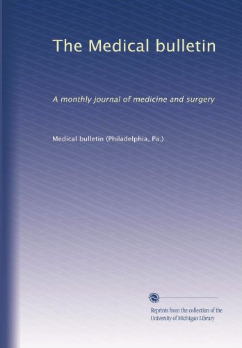 The Medical Bulletin: Monthly Journal of Medicine & Surgery - Essential Reading for Healthcare Professionals & Medical Students