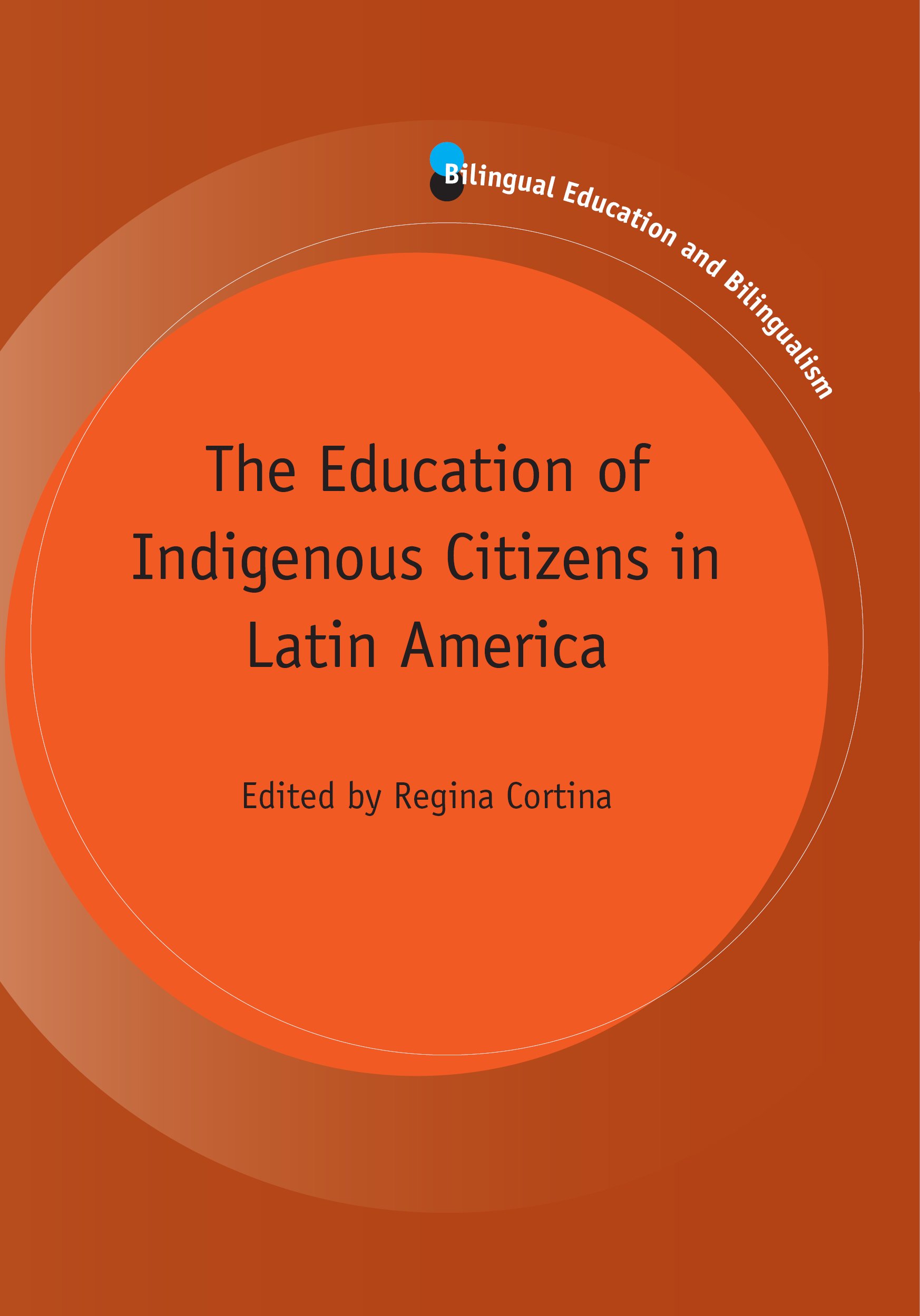 Indigenous Education in Latin America: Bilingual Learning for Native Citizens | Bilingualism & Language Studies | Ideal for Teachers, Researchers & Policy Makers