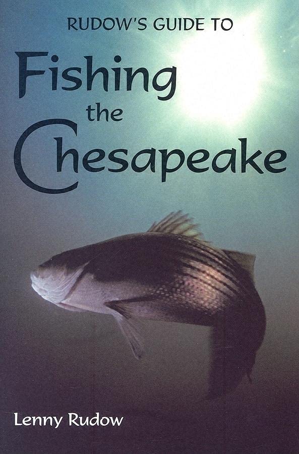 Rudows Guide to Fishing the Chesapeake Bay - Best Saltwater Fishing Tips & Techniques for Crabs, Striped Bass & More | Perfect for Kayak Fishing, Shore Fishing & Family Outdoors Activities