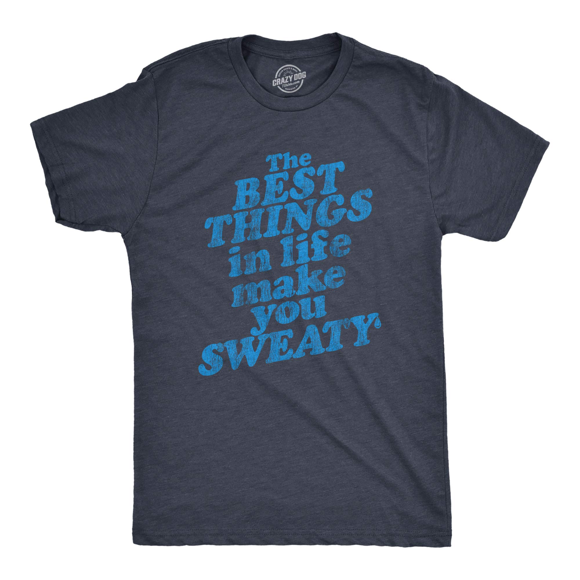 Funny Fitness Workout Graphic T-Shirt for Men - 'The Best Things in Life Make You Sweaty' Slogan Tee - Gym, Running, Exercise & Casual Wear