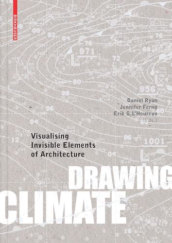 Drawing Climate: Visualizing Invisible Elements of Architecture - Architectural Design Book for Climate Analysis & Sustainable Building Concepts | Perfect for Architects, Students & Eco-Design Enthusiasts