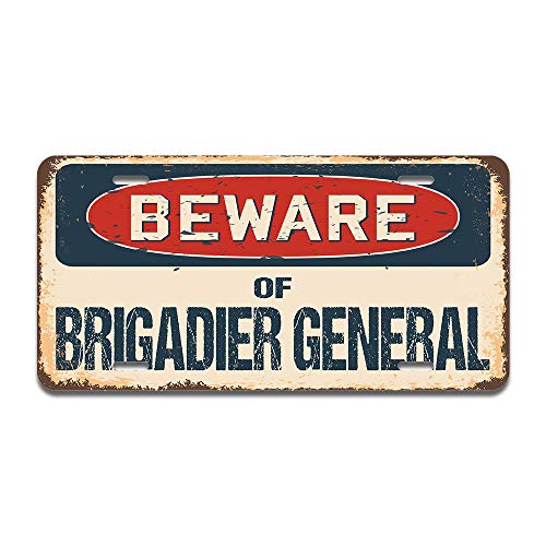 Beware of Brigadier General