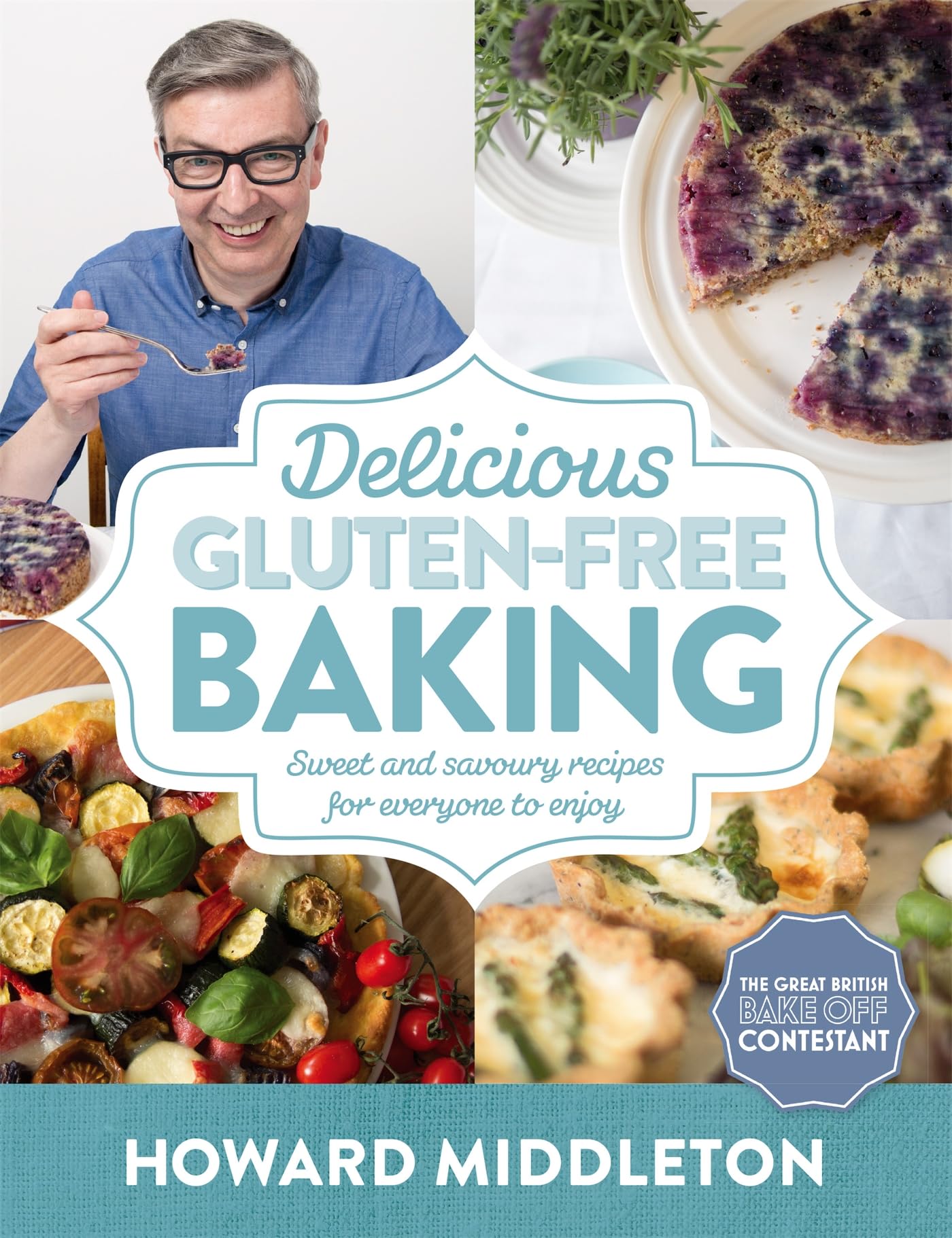 Delicious Gluten-Free Baking Recipes: Sweet & Savory Cookbook for Everyone | Easy Homemade Treats for Special Diets & Healthy Living