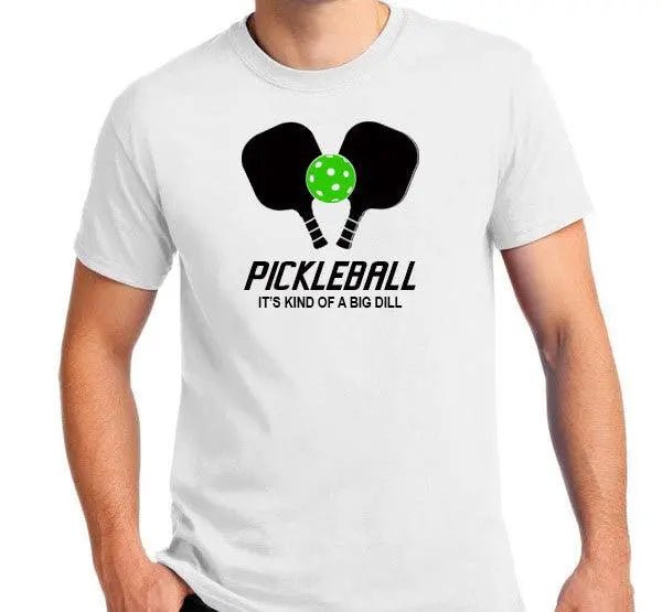 Funny Pickleball T-Shirt - It's Kind of a Big Dill - Perfect for Pickleball Players & Fans - Great Gift for Tournaments & Casual Play