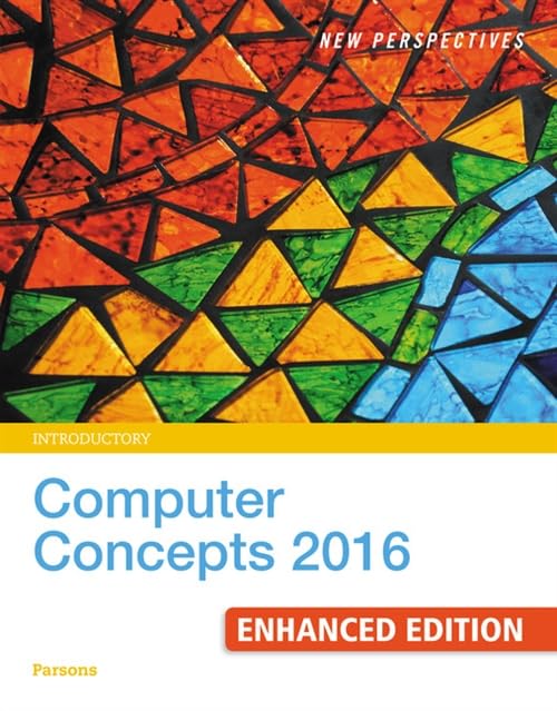 New Perspectives Computer Concepts 2016 Enhanced Introductory Edition - Essential Computer Fundamentals Textbook for Students & Beginners | Perfect for Classroom Learning, Self-Study & Technology Courses