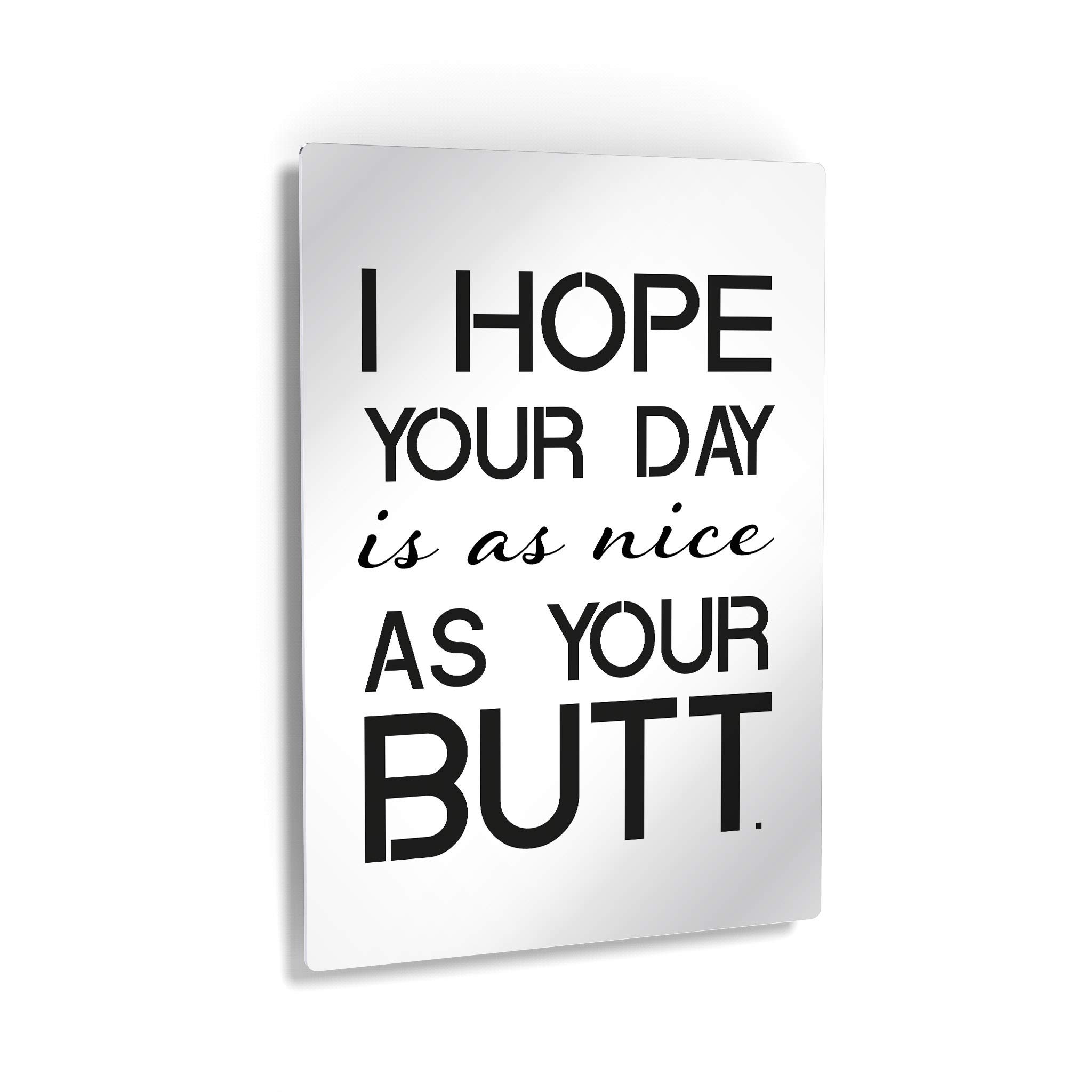 Funny Bathroom Wall Art - 'I Hope Your Day is as Nice as Your Butt' Metal Print Sign | Ready to Hang Home Decor | Made in USA 40x30 | Perfect for Powder Rooms, Guest Bathrooms & Unique Housewarming Gifts