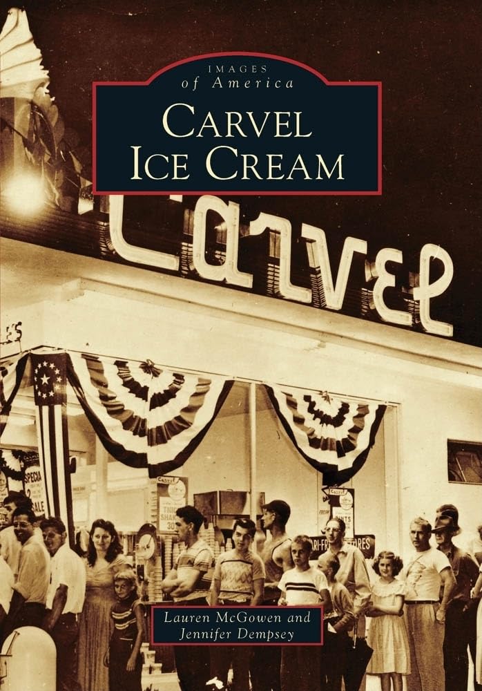 Carvel Ice Cream: A Sweet History - Images of America Book | Perfect for Ice Cream Lovers & History Enthusiasts