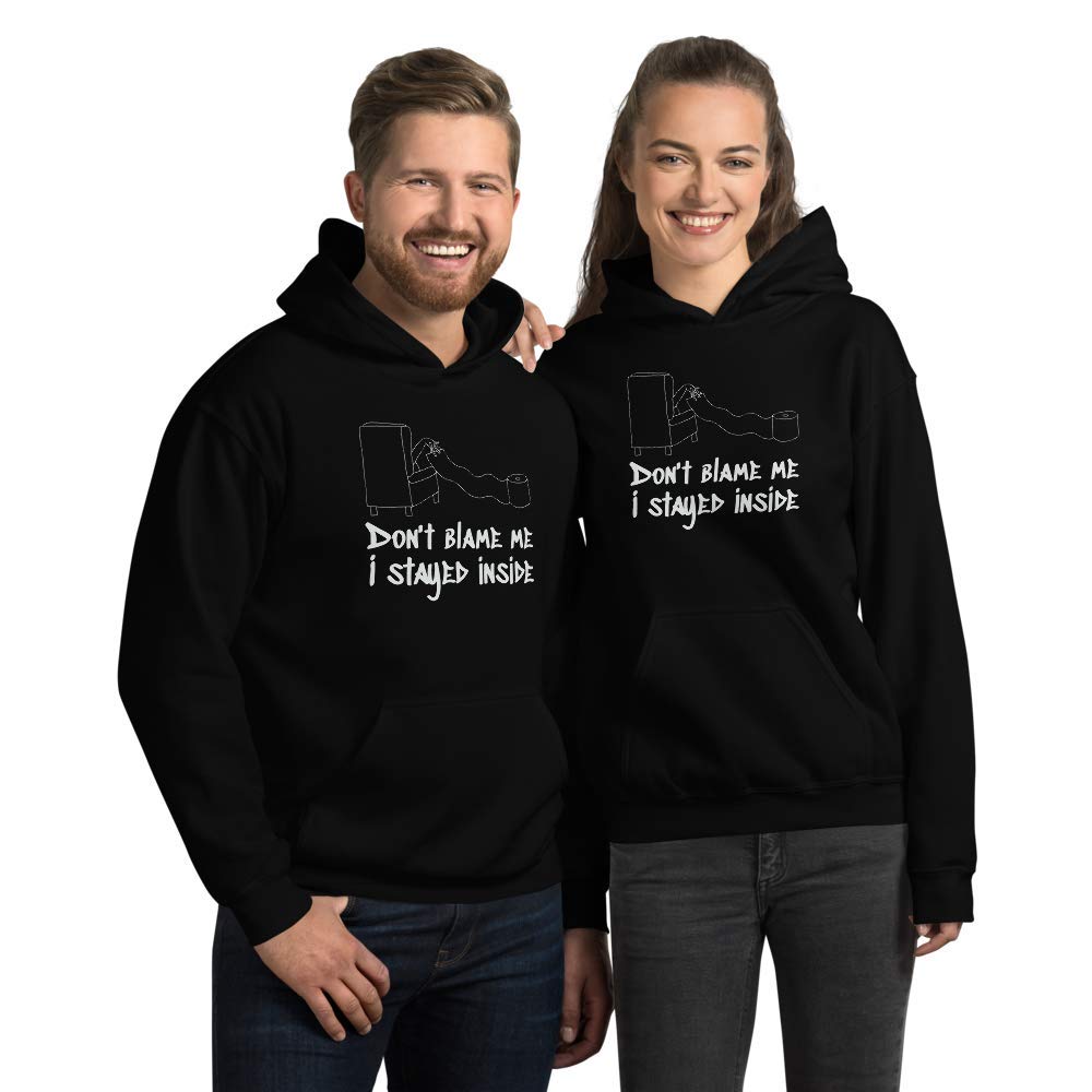 Funny Social Distancing Hoodie - Quarantine Gifts for Friends - Don't Blame Me Pullover Sweatshirt - Perfect for Pandemic Humor & Stay-at-Home Comfort